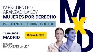 Únete al ‘IV Encuentro Mujeres por Derecho’: un espacio para destacar la importancia de las mujeres juristas en la era de la IA